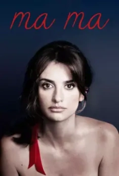 Ма Ма / Ma ma 2015 скачать через торрент в хорошем качестве