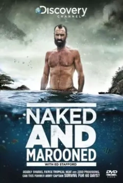 Эд Стаффорд: Голое выживание без купюр / Naked and Marooned with Ed Stafford 2014 скачать через торрент в хорошем качестве