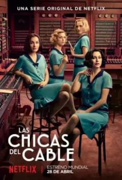 Телефонистки / Las chicas del cable 2017 скачать через торрент в хорошем качестве