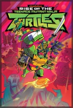 Эволюция Черепашек-ниндзя / Rise of the Teenage Mutant Ninja Turtles 2018 скачать через торрент в хорошем качестве