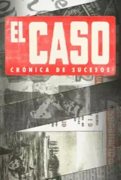Эль Касо. Хроника событий / El Caso. Crónica de sucesos 2016 скачать через торрент в хорошем качестве