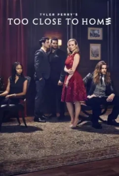 Слишком близко к дому / Tyler Perry's Too Close to Home 2016 скачать через торрент в хорошем качестве