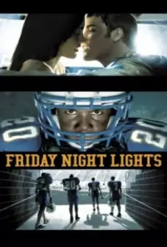 Огни ночной пятницы / Friday Night Lights 2006 скачать через торрент в хорошем качестве