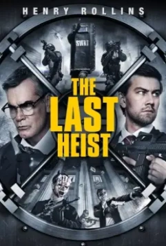 Последнее ограбление / The Last Heist 2016 скачать через торрент в хорошем качестве