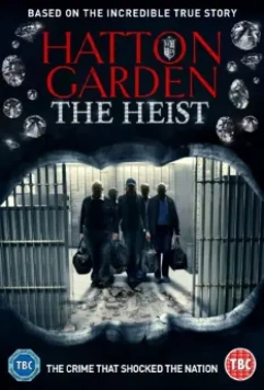 Налёт на Хаттон-Гарден / Hatton Garden the Heist 2016 скачать через торрент в хорошем качестве