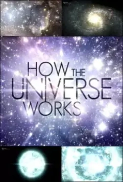 Discovery: Как устроена Вселенная / How the Universe Works 2010 скачать через торрент в хорошем качестве