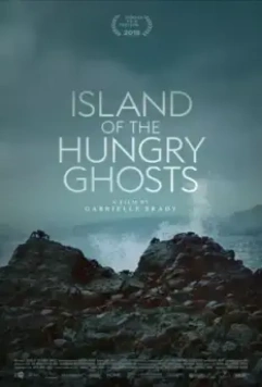 Остров голодных призраков / Island of the Hungry Ghosts 2018 скачать через торрент в хорошем качестве