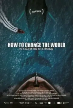 Как изменить мир / How to Change the World 2015 скачать через торрент в хорошем качестве