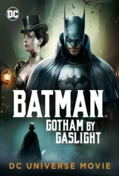 Бэтмен: Готэм в газовом свете / Batman: Gotham by Gaslight 2018 скачать через торрент в хорошем качестве