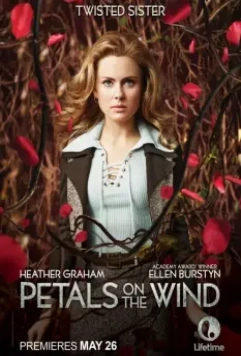 Лепестки на ветру / Petals on the Wind 2014 скачать через торрент в хорошем качестве