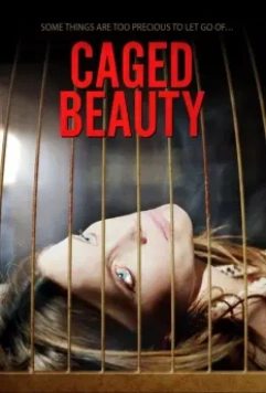 Красавица в клетке / Caged Beauty 2016 скачать через торрент в хорошем качестве
