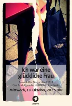 Я была счастливой женщиной / Ich war eine glückliche Frau 2017 скачать через торрент в хорошем качестве
