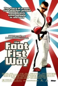 Путь ноги и кулака / The Foot Fist Way 2006 скачать через торрент в хорошем качестве