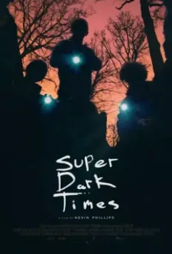 Очень тёмные времена / Super Dark Times 2017 скачать через торрент в хорошем качестве