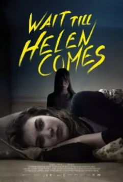 В ожидании Хелен / Wait Till Helen Comes 2016 скачать через торрент в хорошем качестве