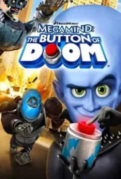 Мегамозг: Кнопка гибели / Megamind: The Button of Doom 2011 скачать через торрент в хорошем качестве