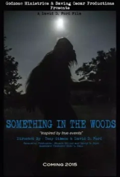 Нечто из леса / Something in the Woods 2016 скачать через торрент в хорошем качестве