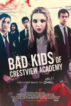 Плохие дети отправляются в ад 2 / Bad Kids of Crestview Academy 2017 скачать через торрент в хорошем качестве