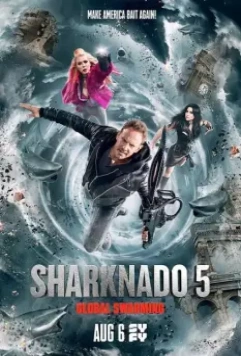 Акулий торнадо 5: Глобальное роение / 5harknado: Global Swarming 2017 скачать через торрент в хорошем качестве