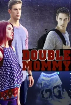 Дважды мама / Double Mommy 2016 скачать через торрент в хорошем качестве