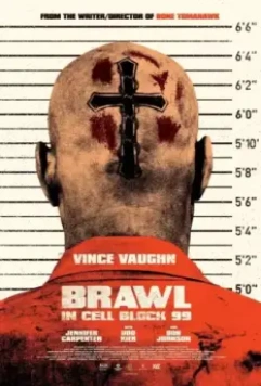 Драка в блоке 99 / Brawl in Cell Block 99 2017 скачать через торрент в хорошем качестве