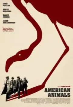 Американские животные / American Animals 2018 скачать через торрент в хорошем качестве