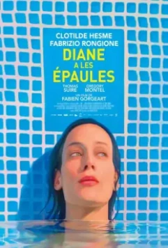 Хрупкие плечи Дианы / Diane a les épaules 2017 скачать через торрент в хорошем качестве