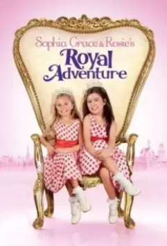 Королевские приключения Софии Грейс и Роузи / Sophia Grace & Rosie's Royal Adventure 2014 скачать через торрент в хорошем качестве