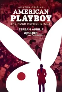 Американский Плейбой: История Хью Хефнера / American Playboy: The Hugh Hefner Story 2017 скачать через торрент в хорошем качестве
