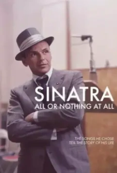 Синатра: Все или ничего / Sinatra: All or Nothing at All 2015 скачать через торрент в хорошем качестве