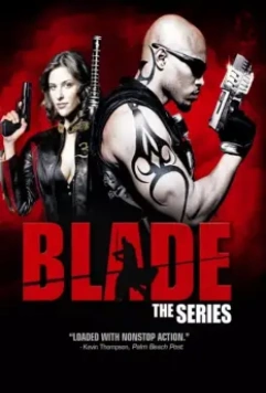 Блэйд / Blade: The Series 2006 скачать через торрент в хорошем качестве