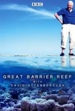 Большой барьерный риф с Дэвидом Аттенборо / Great Barrier Reef with David Attenborough 2015 скачать через торрент в хорошем качестве