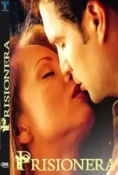 В плену страсти / Prisionera 2004 скачать через торрент в хорошем качестве