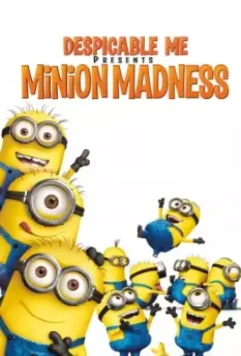 Гадкий Я: Мини-фильмы. Миньоны / Despicable Me: Minion Madness 2010 скачать через торрент в хорошем качестве