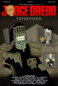 Судья Дредд: Суперзлодей / Judge Dredd: Superfiend 2014 скачать через торрент в хорошем качестве