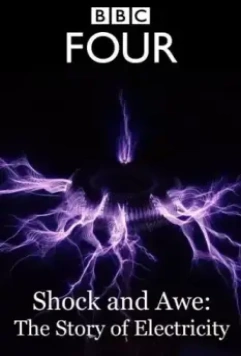 Шок и трепет: История электричества / Shock and Awe: The Story of Electricity 2011 скачать через торрент в хорошем качестве