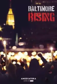 Восставший Балтимор / Baltimore Rising 2017 скачать через торрент в хорошем качестве
