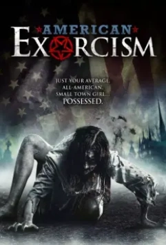 Американский экзорцизм / American Exorcism 2017 скачать через торрент в хорошем качестве