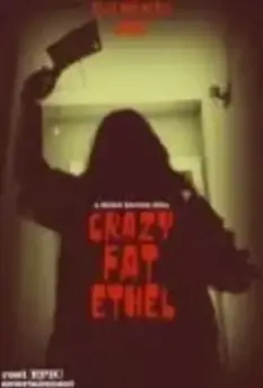 Безумная толстая Этель / Crazy Fat Ethel 2016 скачать через торрент в хорошем качестве