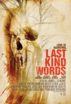 Последние добрые слова / Last Kind Words 2012 скачать через торрент в хорошем качестве