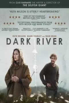 Темная река / Dark River 2017 скачать через торрент в хорошем качестве