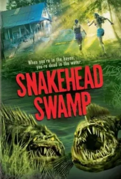 Болото змееголовов / SnakeHead Swamp 2014 скачать через торрент в хорошем качестве