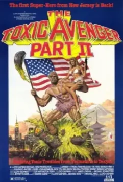 Токсичный мститель 2 / The Toxic Avenger, Part II 1989 скачать через торрент в хорошем качестве