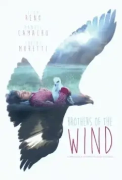 Братья ветра / Brothers of the Wind 2015 скачать через торрент в хорошем качестве