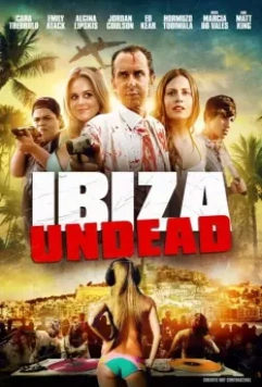 Ибица живых мертвецов / Ibiza Undead 2016 скачать через торрент в хорошем качестве