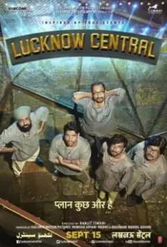 Тюрьма «Лакхнау Централ» / Lucknow Central 2017 скачать через торрент в хорошем качестве