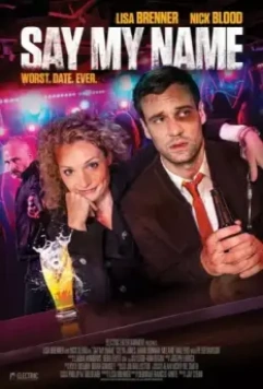 Скажи мое имя / Say My Name 2018 скачать через торрент в хорошем качестве