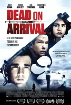 Смерть по прибытии / Dead on Arrival 2017 скачать через торрент в хорошем качестве