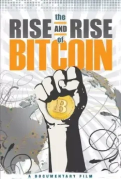 Восхождение биткойна / The Rise and Rise of Bitcoin 2014 скачать через торрент в хорошем качестве