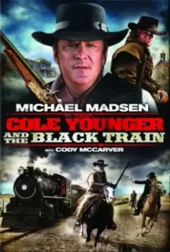 Коул младший и черный поезд / Cole Younger & The Black Train 2012 скачать через торрент в хорошем качестве